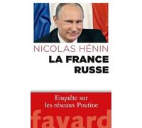 La France russe: Enquête sur les réseaux de Poutine