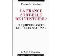 La France sort-elle de l'histoire ? Superpuissances et déclin national