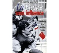 La France sous influence Thierry Wolton (Auteur)