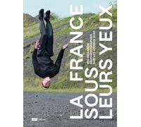 La France sous leurs yeux - 200 regards de photographes sur les années 2020: 200 regards de photographes sur les années 2020
