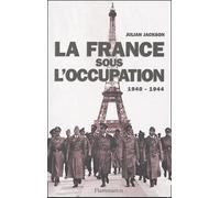 La France sous l'occupation : 1940-1944