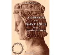 La France sous saint Louis et sous Philippe le Hardi