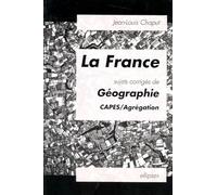 La France: Sujets corrigés de géographie, CAPES, agrégation