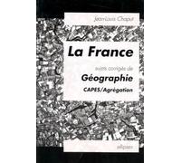 La France - Sujets corrigés de géographie - Jean-Louis Chaput - Ellipses - broché - Livre