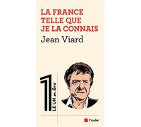 La France telle que je la connais - Jean Viard - L'aube Eds De - broché - Essai