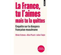 La France, tu l'aimes mais tu la quittes: Enquête sur la diaspora française musulmane