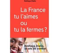 La France tu l'aimes ou tu la fermes ? Rokhaya Diallo (Auteur)