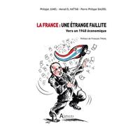 La France : Une Étrange Faillite - Vers Un 1940 Économique