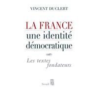 La France, une identité démocratique: Les textes fondateurs