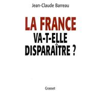 La France va-t-elle disparaître ? - Jean-Claude Barreau - Grasset - broché - Livre