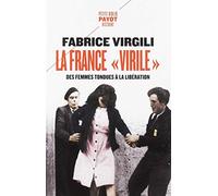 La France "virile": Des femmes tondues à la Libération
