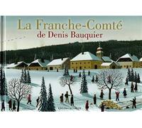 La franche-comté de denis bauquier - Denis Bauquier - Attinger-Hauterive Gilles - relié - Beau livre