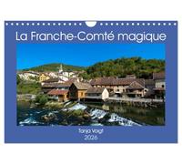 La Franche-Comté magique (Calendrier mural 2026 DIN A4 vertical), CALVENDO calendrier mensuel: Venez découvrir la beauté et la richesse de la Franche-Comté.