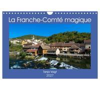 La Franche-Comté magique (Calendrier mural 2027 DIN A4 vertical), CALVENDO calendrier mensuel: Venez découvrir la beauté et la richesse de la Franche-Comté.