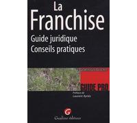 la franchise - guide juridique et conseils pratiques