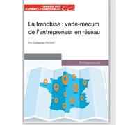 La Franchise - Le Vade-Mecum De L'entrepreneur En Réseau