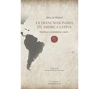 La francmasonería en América Latina: Idealismo, complejidades y poder