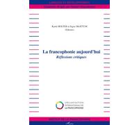 La francophonie aujourd'hui Réflexions critiques - Ingse Skattum - L'harmattan - broché - Essai