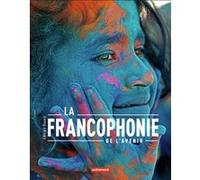 La francophonie de l'avenir Olivier Bauer (Auteur)