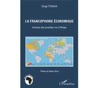 La francophonie économique: Horizons des possibles vus d'Afrique
