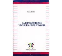 La Francophonie Vécue En Côte D'ivoire