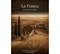 La Frasca: Memorie di una famiglia toscana