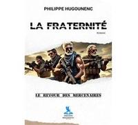 La fraternitÉ Hugounenc Philippe (Auteur)