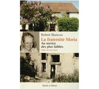 La fraternite moria Robert Blancou (Auteur)