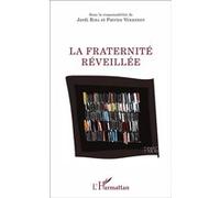 La fraternité réveillée Patrice Vermeren (Auteur), Jordi Riba (Auteur)