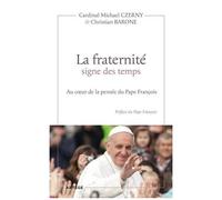 La Fraternité Signe Des Temps - Au Coeur De La Pensée Du Pape François