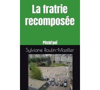 La fratrie recomposée: Pitchi'poï