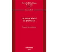 La fraude à la loi en droit fiscal. Volume 242 Laurène Bach (Auteur)