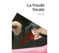 La fraude fiscale Son histoire, sa géographie, sa traque - Yves Noël - Presses Polytechniques Romandes - broché - Etude