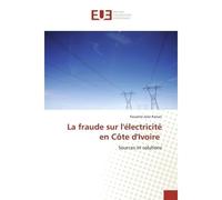 La fraude sur l'electricite en cote d'Ivoire Sources et solutions - Kouame Konan - Universitaires Europeennes - broché - Etude
