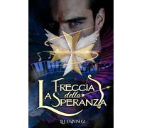 La Freccia della Speranza: Iustitia parte I - Nephilim Knights #1