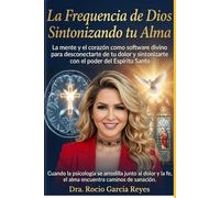 La Frecuencia de Dios Sintonizando tu Alma: Cuando la Psicologia se arrodilla junto al dolor y la fem el alma encuentra caminos de sanacion.