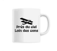 La French Touch Mug Avion Près du ciel, loin des cons - Imprimé en France - Tasse originale en céramique - Cadeau Anniversaire Aviation Humour original rigolo (Blanc)