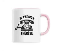 La French Touch Mug « Je t’encule Thérèse » - Imprimé en France - Tasse originale en céramique - Cadeau Anniversaire Film et Série Humour original rigolo (Rose)