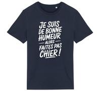 La French Touch T Shirt Je suis de Bonne Humeur - pour Homme - Imprimé en France - Coton 100% Bio - Cadeau Humour Punchlines Original Rigolo (Marine, L)