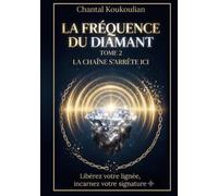 La frequence du diamant: Tome 2 La chaine s'arrête ici.