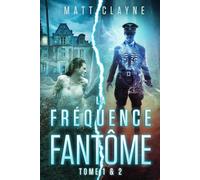 La Fréquence Fantôme: Tome 1 & 2