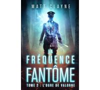 La Fréquence Fantôme, Tome 2: L'Ogre de Valorne