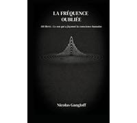 La Fréquence Oubliée: 110 Hertz, Le son qui a façonné la conscience humaine