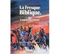 La Fresque biblique, tome 1 : Au commencement