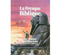 La Fresque biblique, tome 2 : Au temps des pharaons