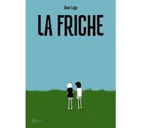 La Friche - Dave Lapp - Petit A Petit Bd Eds - cartonné - Bande dessinée
