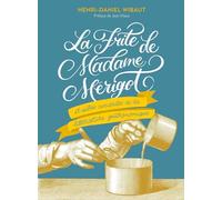 La Frite De Madame Mérigot Et Autres Curiosités De La Littérature Gastronomique