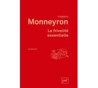 La frivolité essentielle - Frédéric Monneyron - Puf - broché - Etude