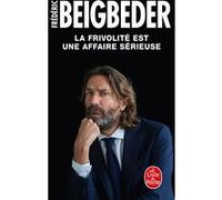 La Frivolité est une affaire sérieuse Frédéric Beigbeder (Auteur)