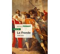 La Fronde 1648-1653 - Michel Pernot - Tallandier - Poche - Etude